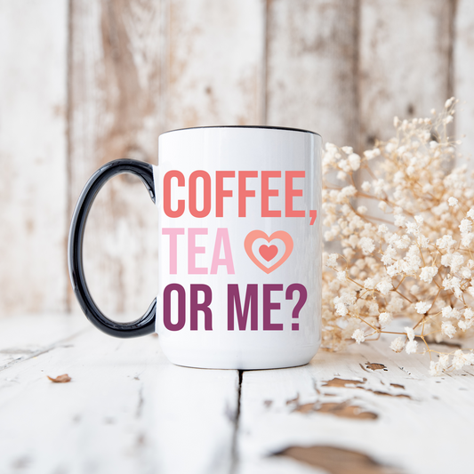 Coffee, Tea or Me? Mug