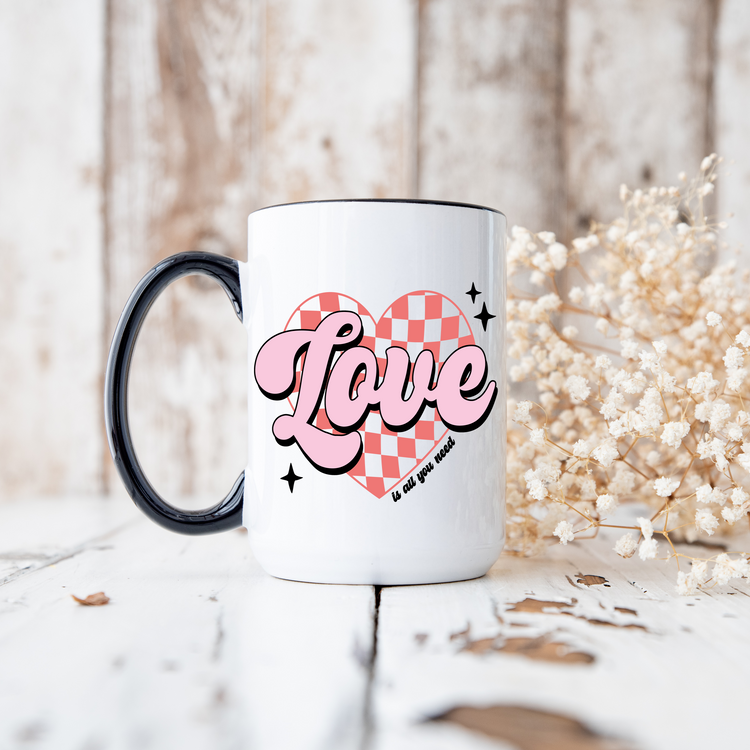 Love Is All You Need Mug