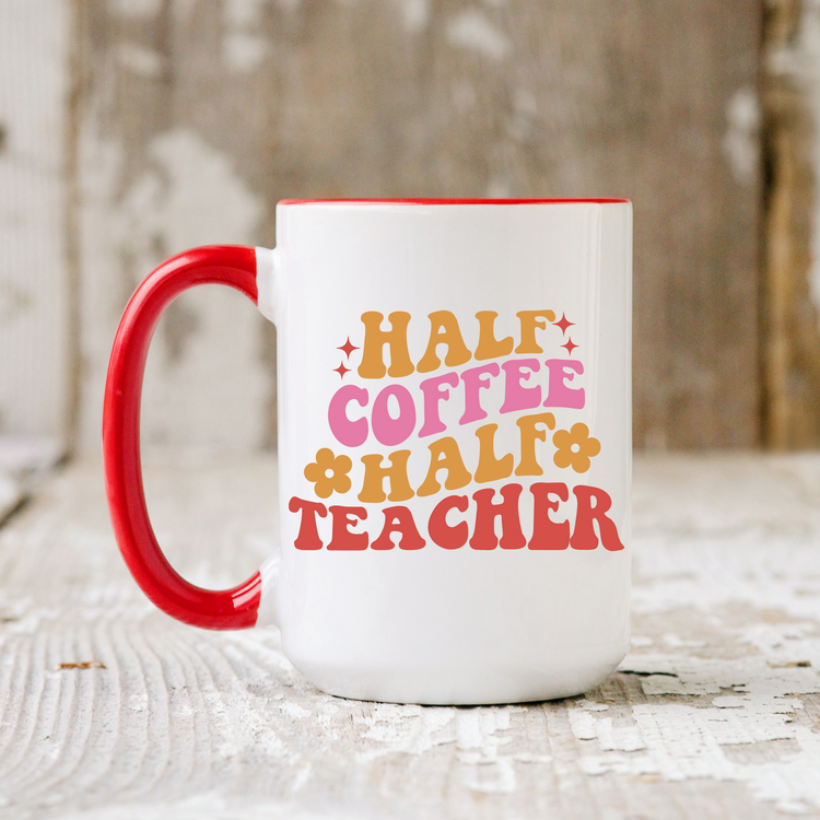 Half Coffee, Half Teacher Mug