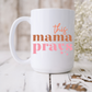 This Mama Prays Mug
